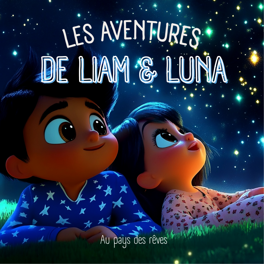 Les aventures de liam et luna au pays des rêves